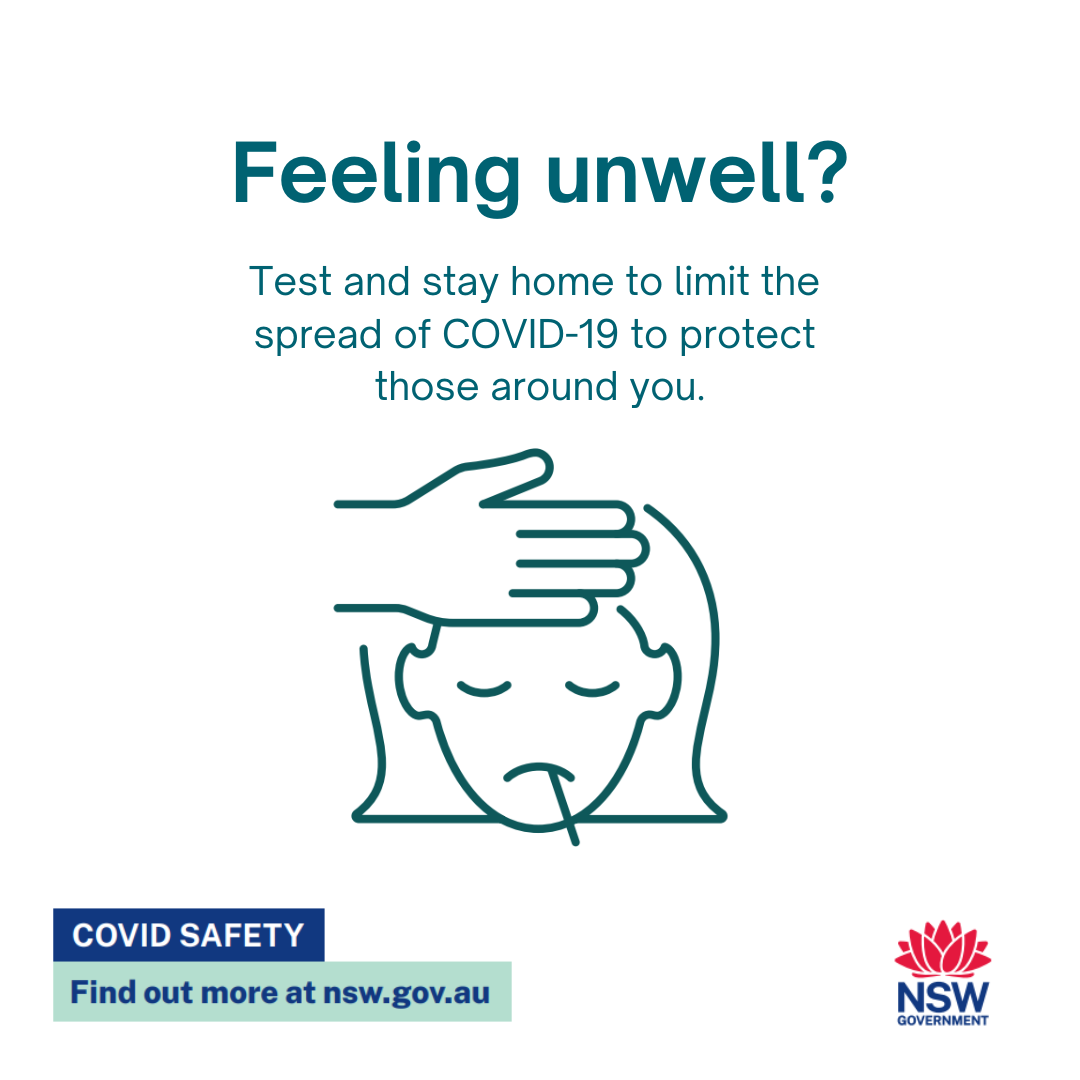 NSW Gov image which says: Feeling unwell? Test and stay home to limit spread of COVID-19 to protect those around you